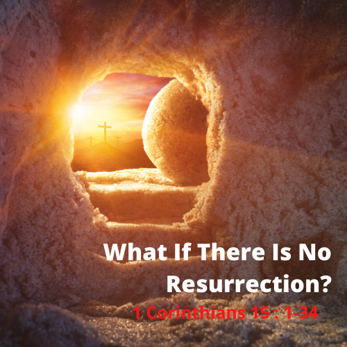 What If There Is No Resurrection?