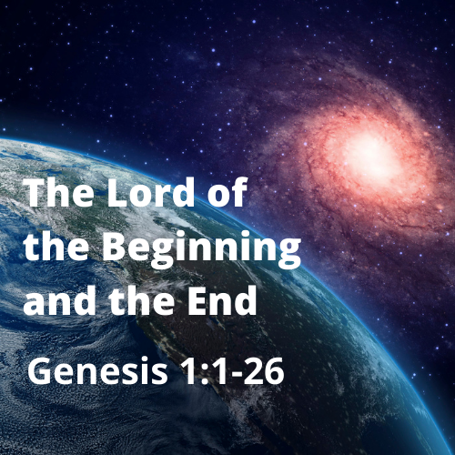 The Lord of the Beginning and the End