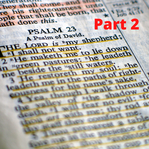 The Lord is my Shepherd – Psalm 23 – Part 2