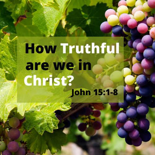 How Truthful are we in Christ?