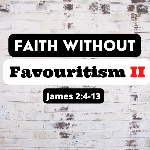 Faith without Favouritism – Part 2