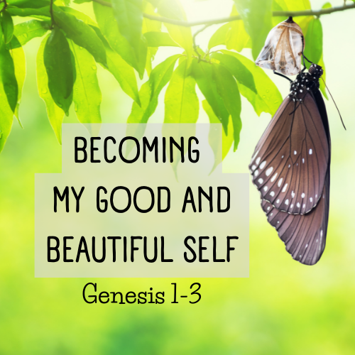 Becoming My Good and Beautiful Self