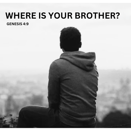 Where is your brother?