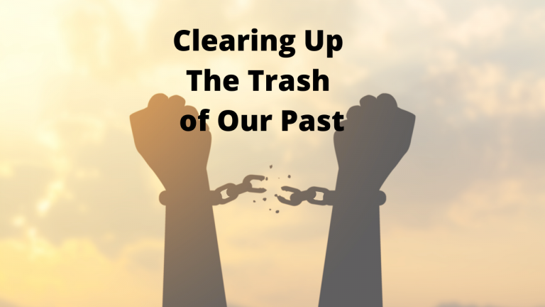 Clearing Up The Trash of Our Past