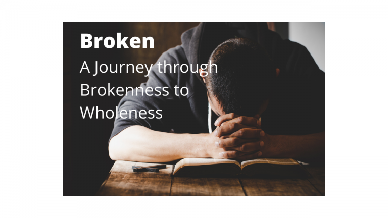 A Journey through Brokenness to Wholeness