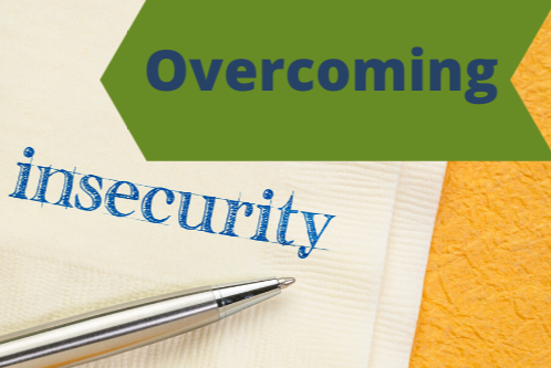 Overcoming Insecurity