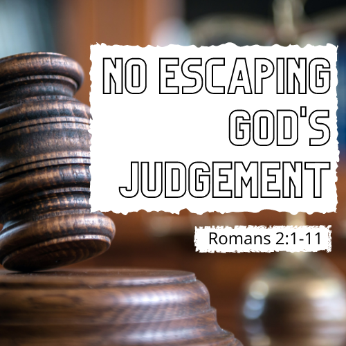 No Escaping God’s Judgement