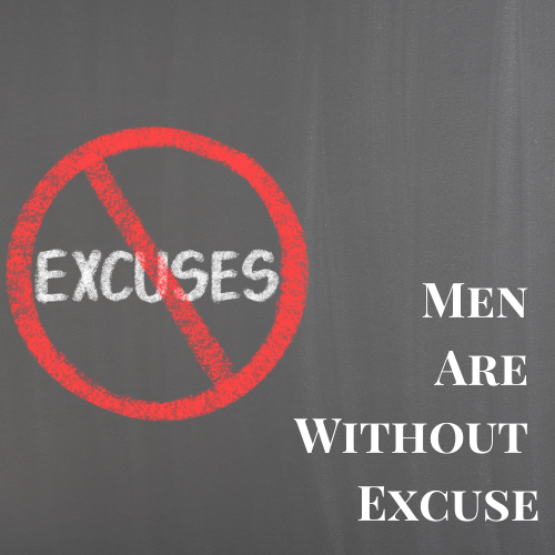 Men Are Without Excuse