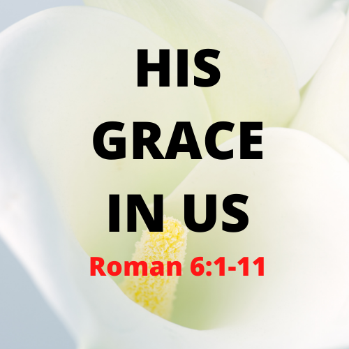 His Grace in Us