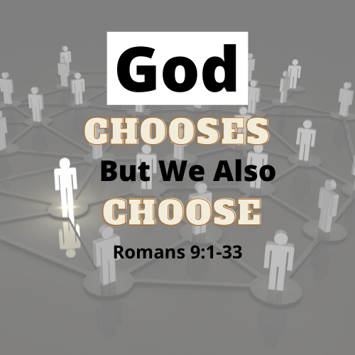 God Choose But We Also Choose