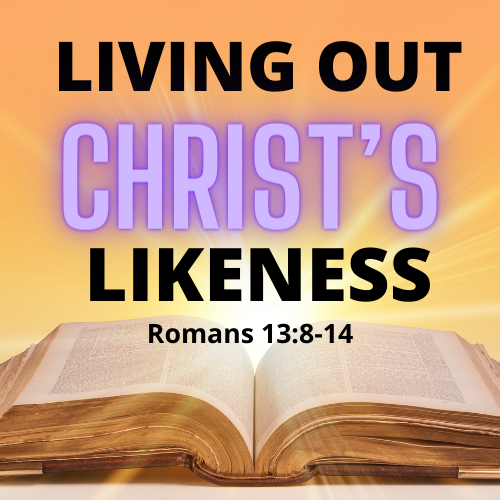 Living Out Christ’s Likeness