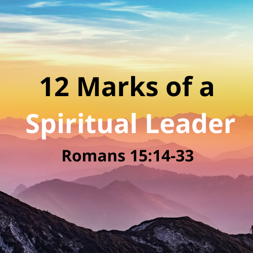 12 Marks of a Spiritual Leader