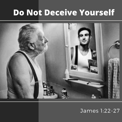 Do Not Deceive Yourself