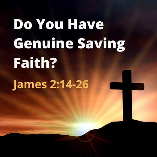 Do You Have Genuine Saving Faith?