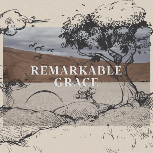 Remarkable Grace