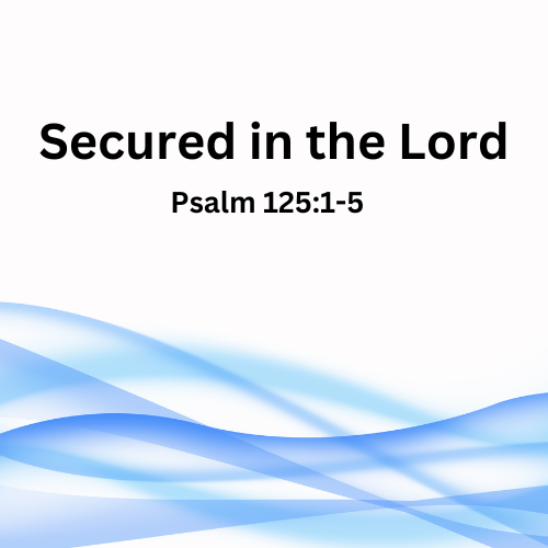 Secured in the Lord