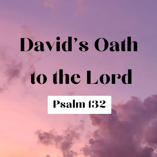 David’s Oath to the Lord