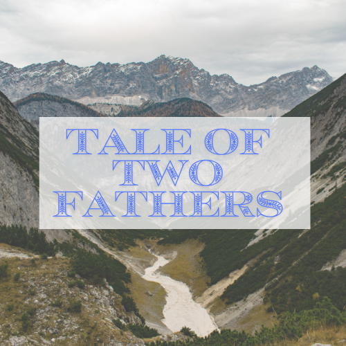 Tale Of Two Fathers
