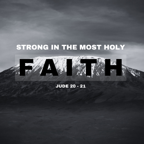 Strong in the Most Holy Faith