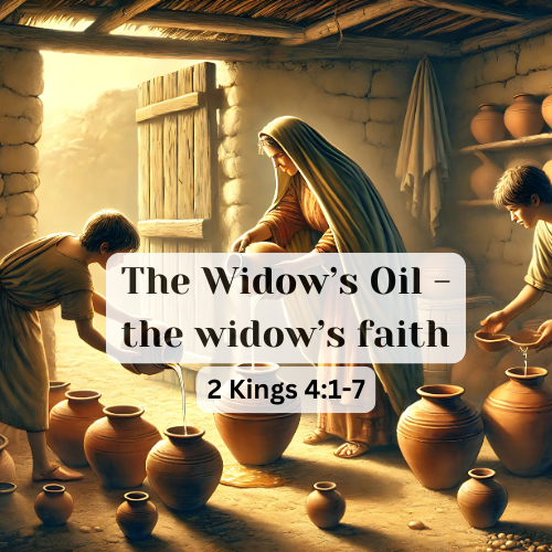 The Widow’s Oil – the widow’s faith