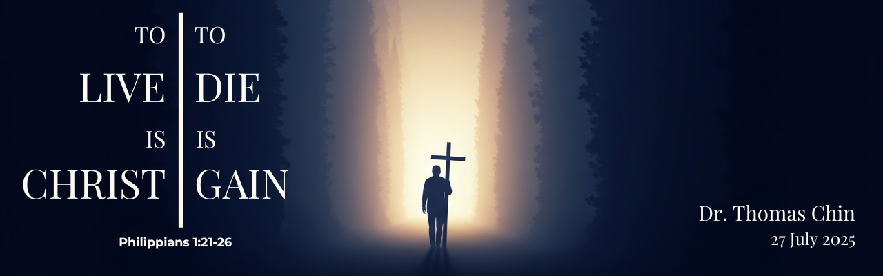 To Live is Christ To Die is Gain