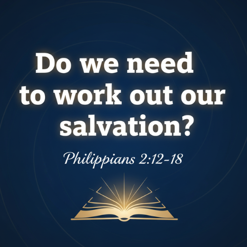 Do we need to work out our salvation?