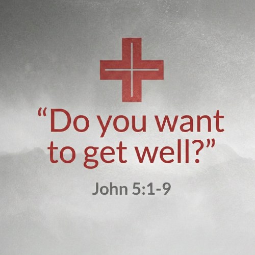 Do you want to get well?